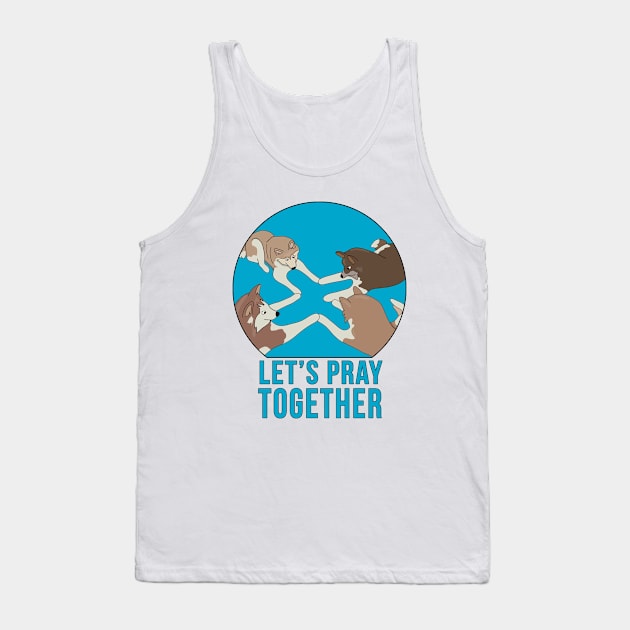 Let's Pray Together Tank Top by DiegoCarvalho